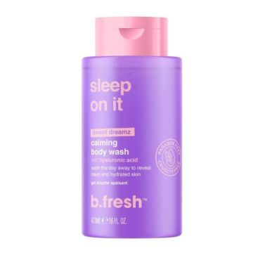 B.Fresh Sleep On It Успокояващ душ гел за тяло с хиалуронова киселина x473 мл